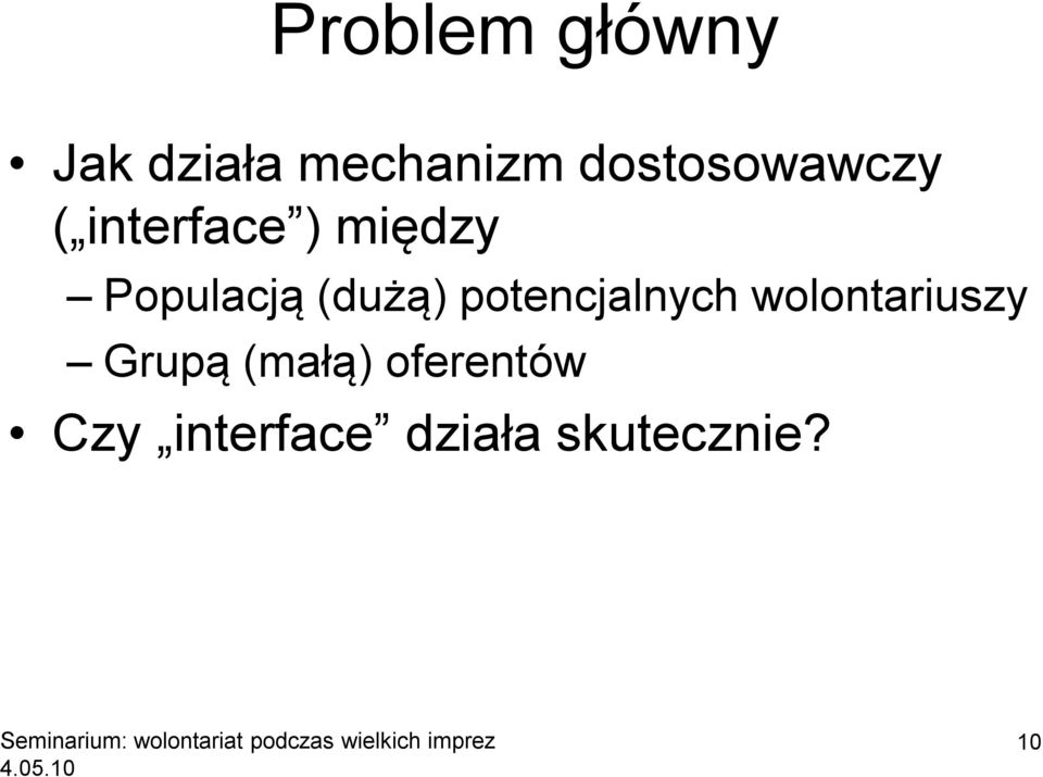 Populacją (dużą) potencjalnych