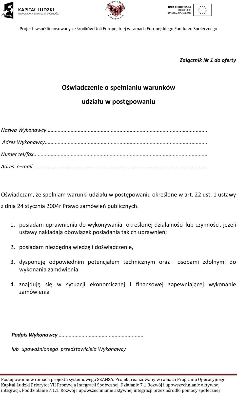 ustawy z dnia 24 stycznia 2004r Prawo zamówień publicznych. 1.