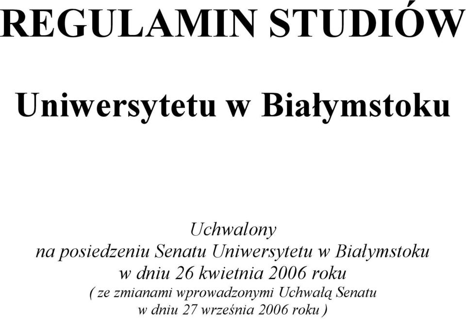 Białymstoku w dniu 26 kwietnia 2006 roku ( ze