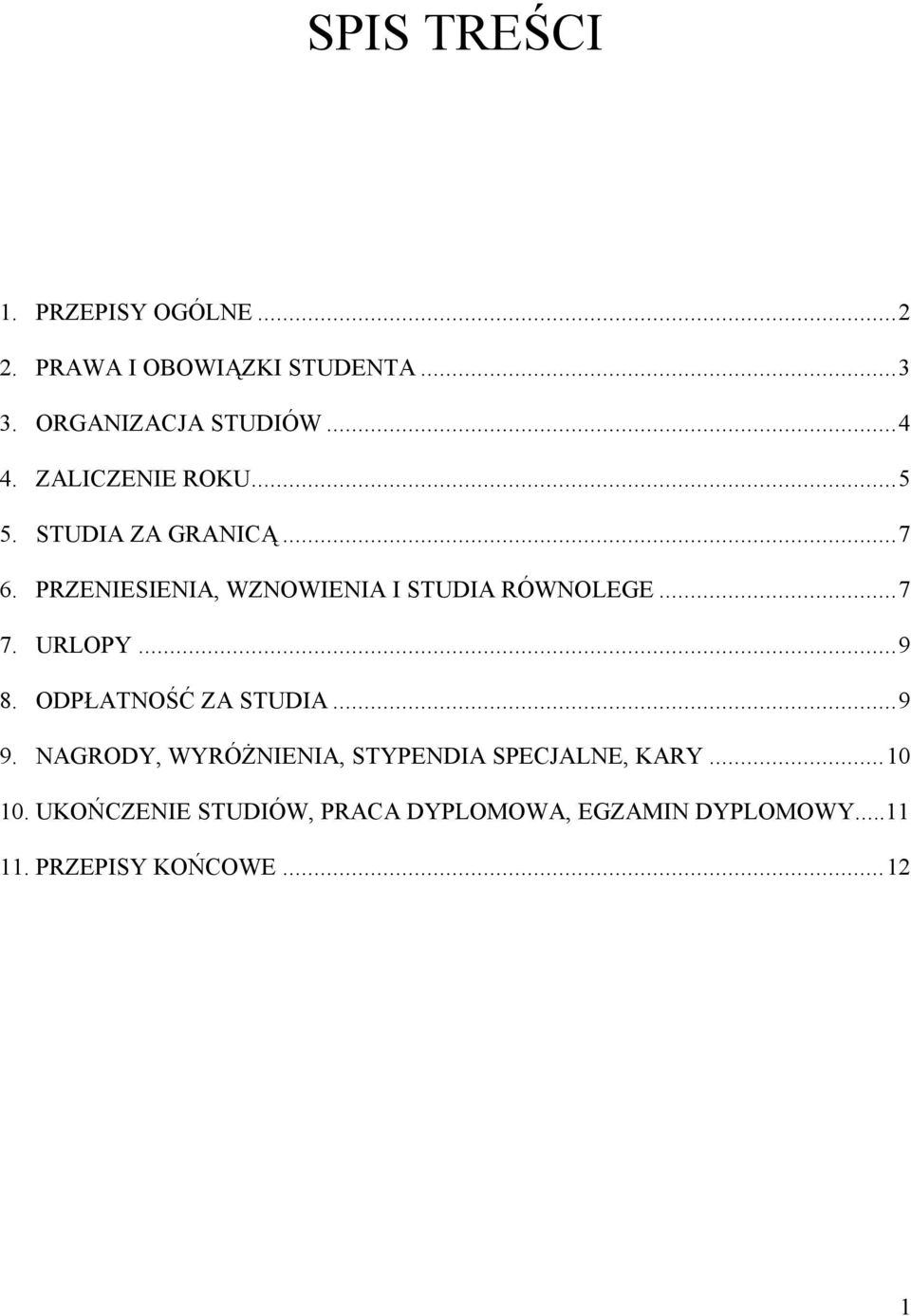 .. 7 7. URLOPY... 9 8. ODPŁATNOŚĆ ZA STUDIA... 9 9.