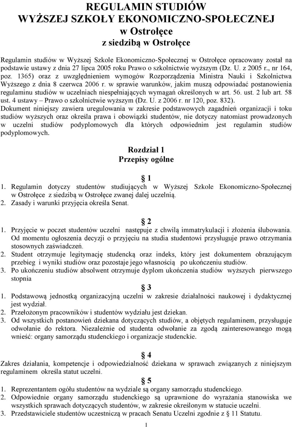 w sprawie warunków, jakim muszą odpowiadać postanowienia regulaminu studiów w uczelniach niespełniających wymagań określonych w art. 56. ust. 2 lub art. 58 ust.