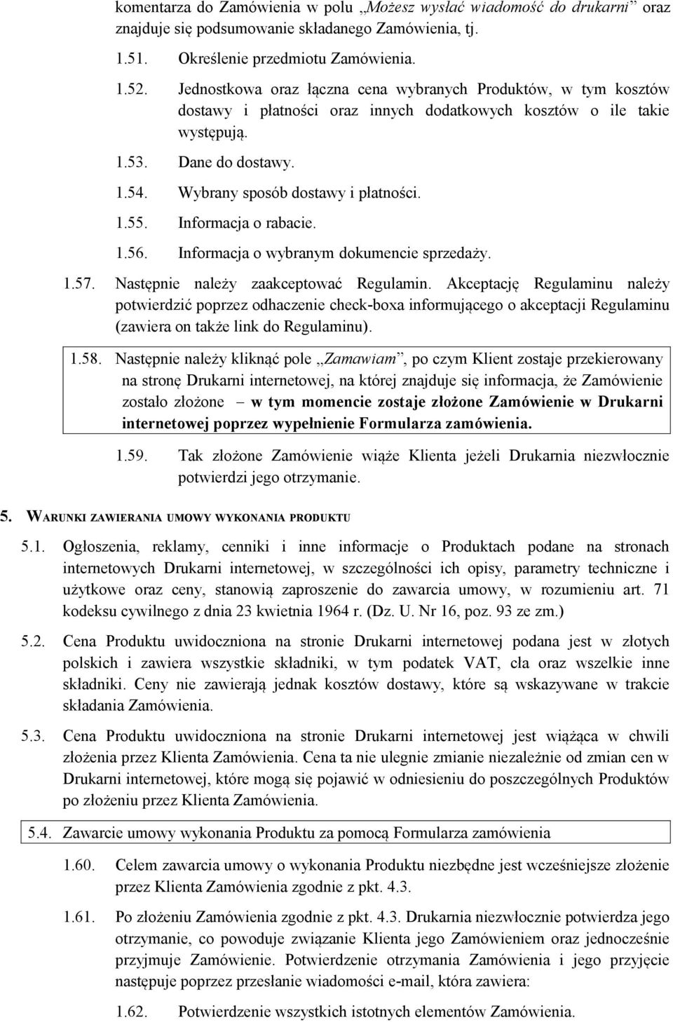 Wybrany sposób dostawy i płatności. 1.55. Informacja o rabacie. 1.56. Informacja o wybranym dokumencie sprzedaży. 1.57. Następnie należy zaakceptować Regulamin.