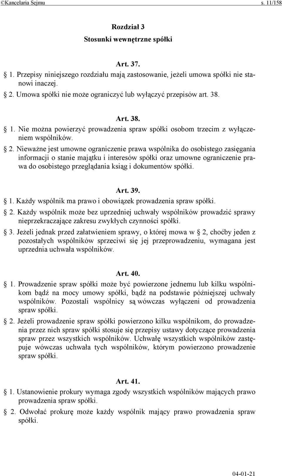 Nieważne jest umowne ograniczenie prawa wspólnika do osobistego zasięgania informacji o stanie majątku i interesów spółki oraz umowne ograniczenie prawa do osobistego przeglądania ksiąg i dokumentów