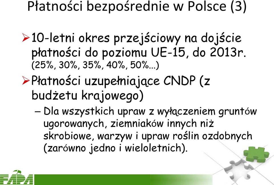 ..) Płatności uzupełniające CNDP (z budżetu krajowego) Dla wszystkich upraw z