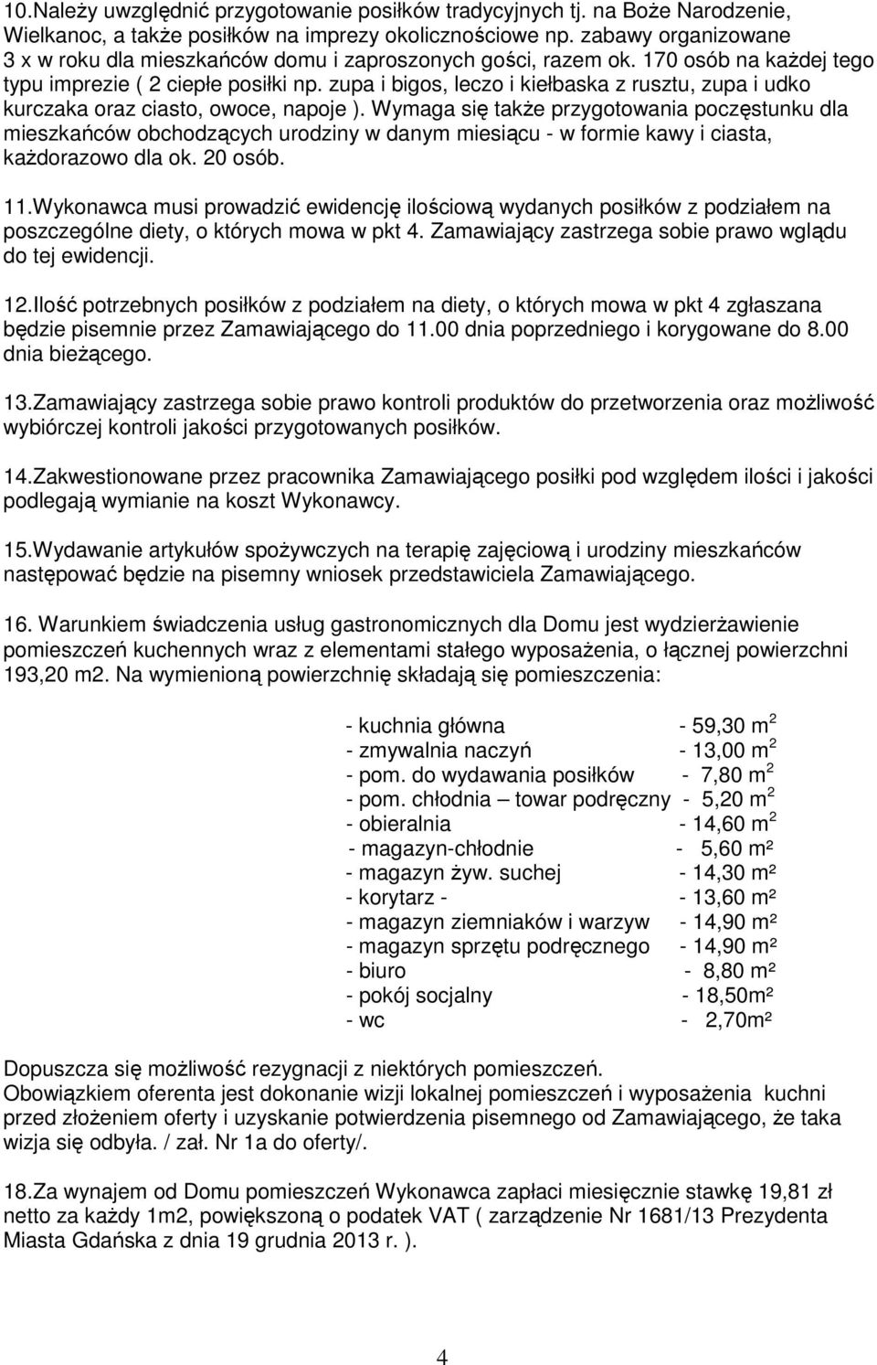 zupa i bigos, leczo i kiełbaska z rusztu, zupa i udko kurczaka oraz ciasto, owoce, napoje ).