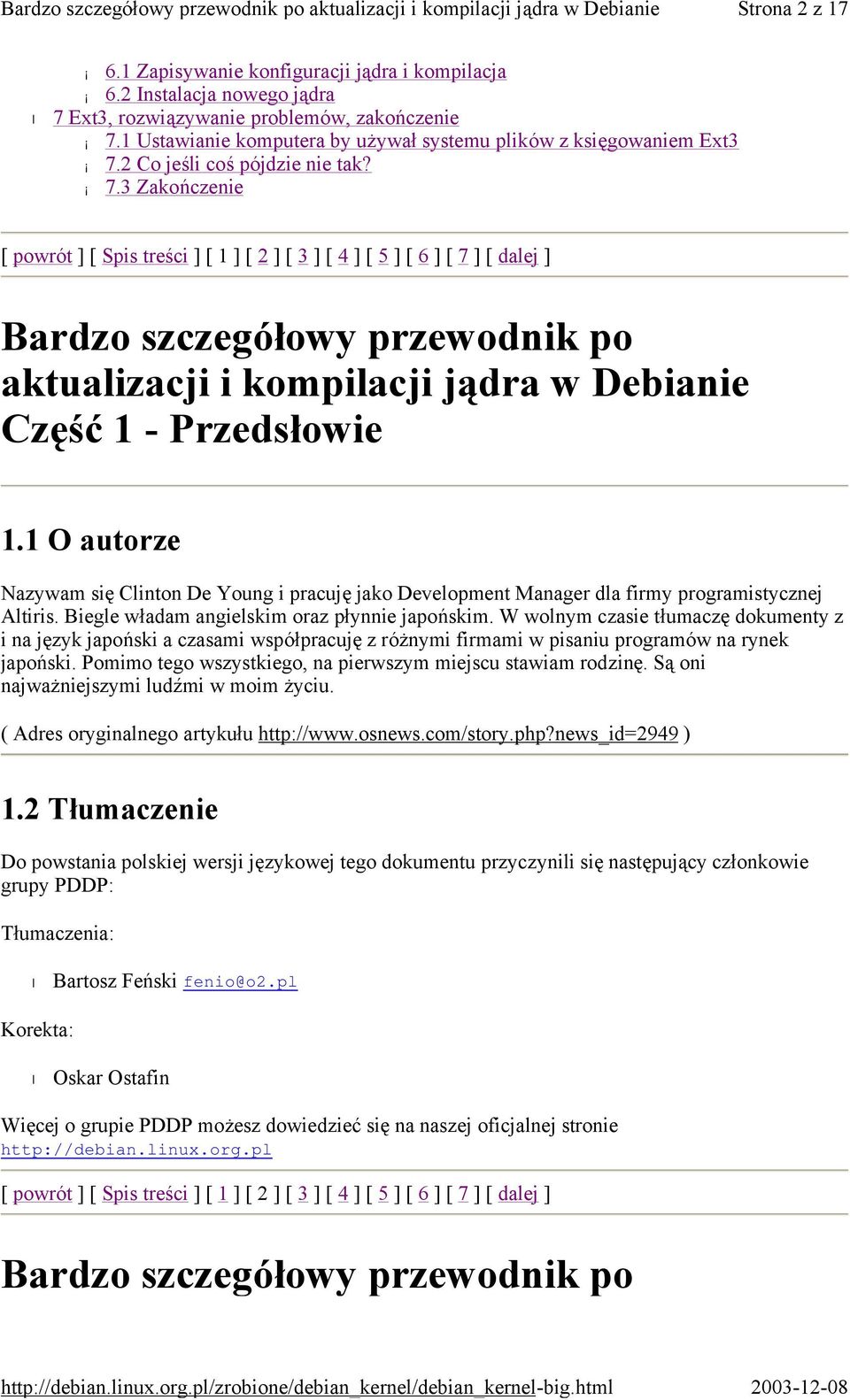 1 O autorze Nazywam się Clinton De Young i pracuję jako Development Manager dla firmy programistycznej Altiris. Biegle władam angielskim oraz płynnie japońskim.