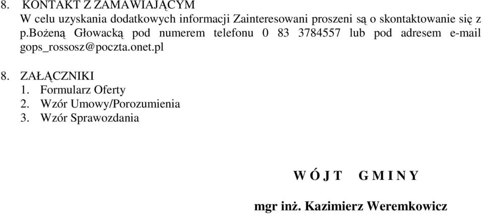 bożeną Głowacką pod numerem telefonu 0 83 3784557 lub pod adresem e-mail