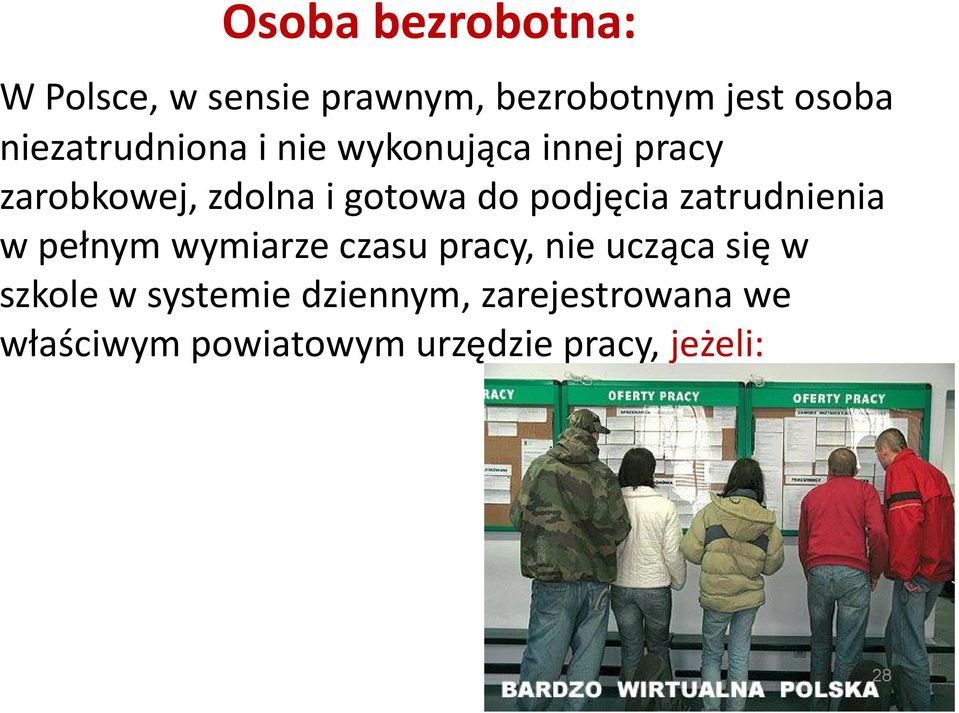 podjęcia zatrudnienia w pełnym wymiarze czasu pracy, nie ucząca się w szkole