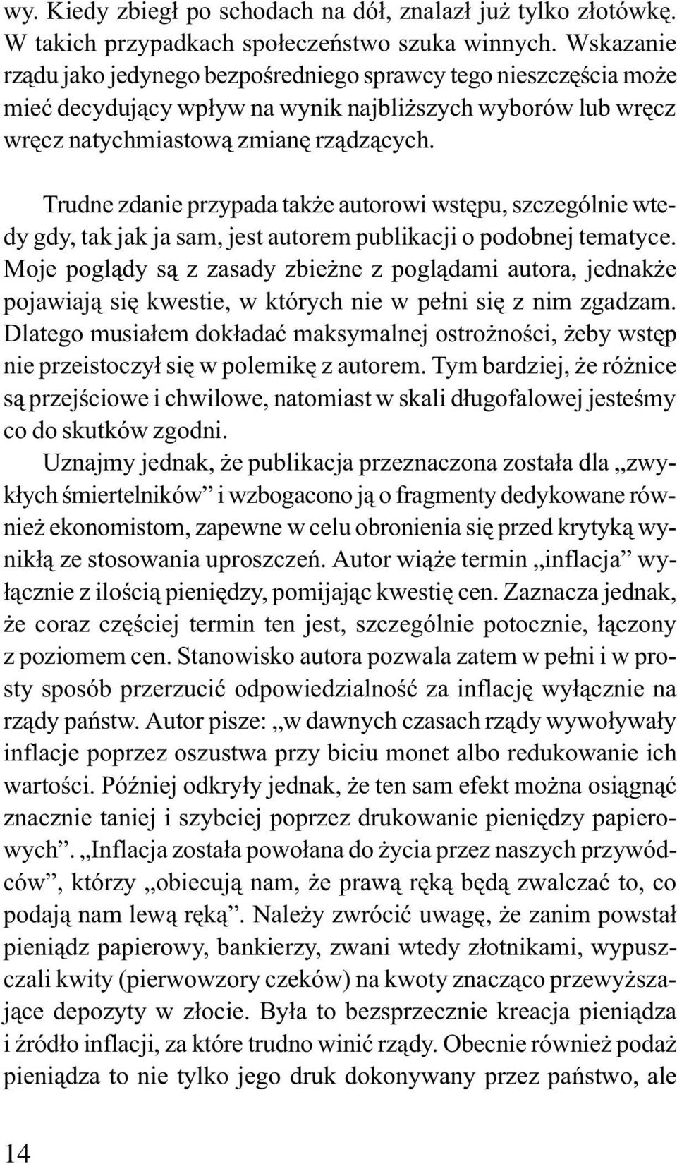 Trudne zdanie przypada tak e autorowi wstêpu, szczególnie wtedy gdy, tak jak ja sam, jest autorem publikacji o podobnej tematyce.