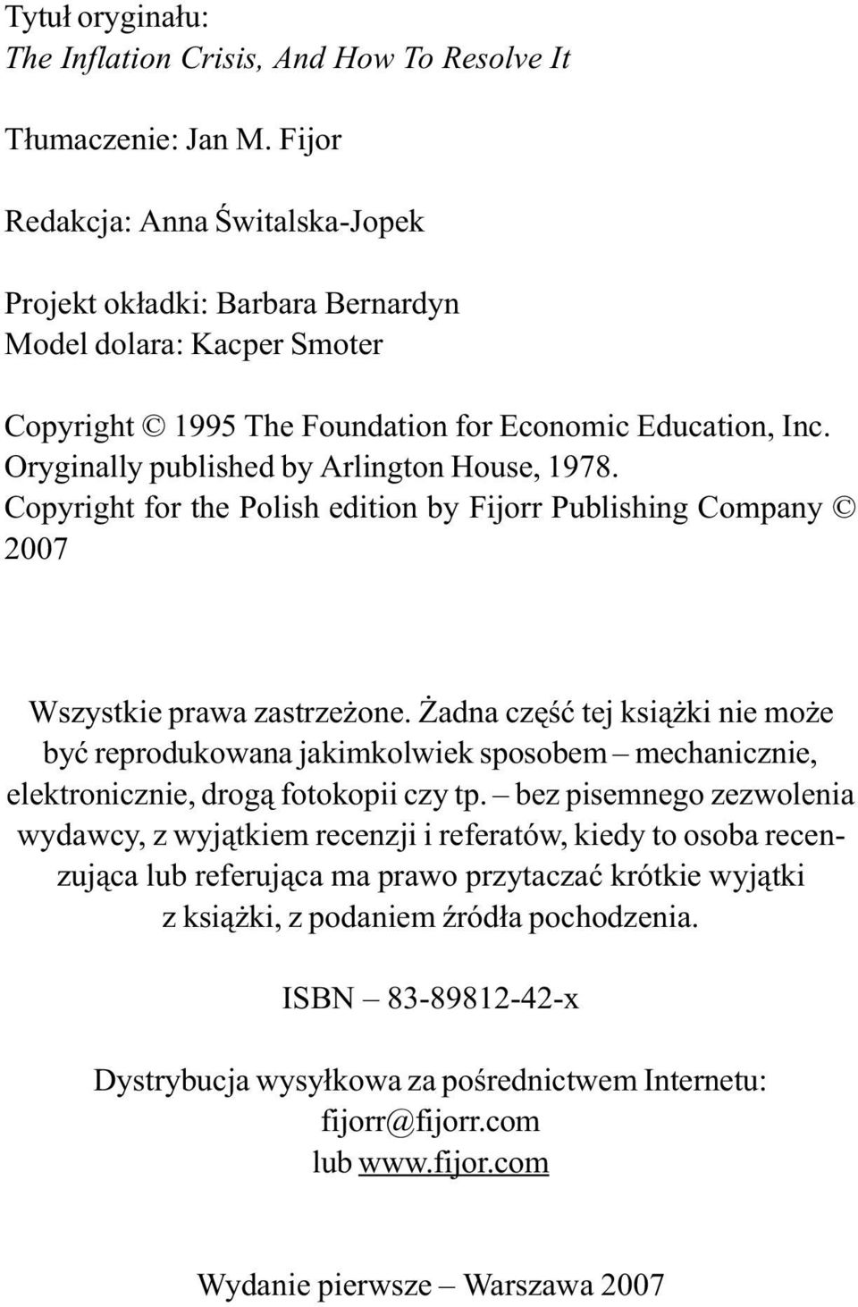 Oryginally published by Arlington House, 1978. Copyright for the Polish edition by Fijorr Publishing Company 2007 Wszystkie prawa zastrze one.