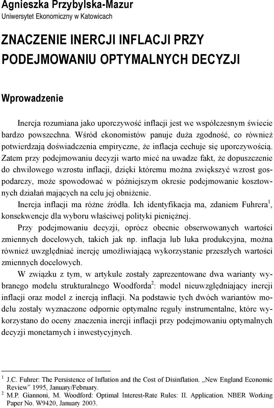 Zaem pr podejmowanu dej waro meć na uwade fak że dopusene do hwlowego wrosu nflaj dęk kóremu można węksć wros gospodar może spowodować w późnejsm okrese podejmowane kosownh dałań mająh na elu jej