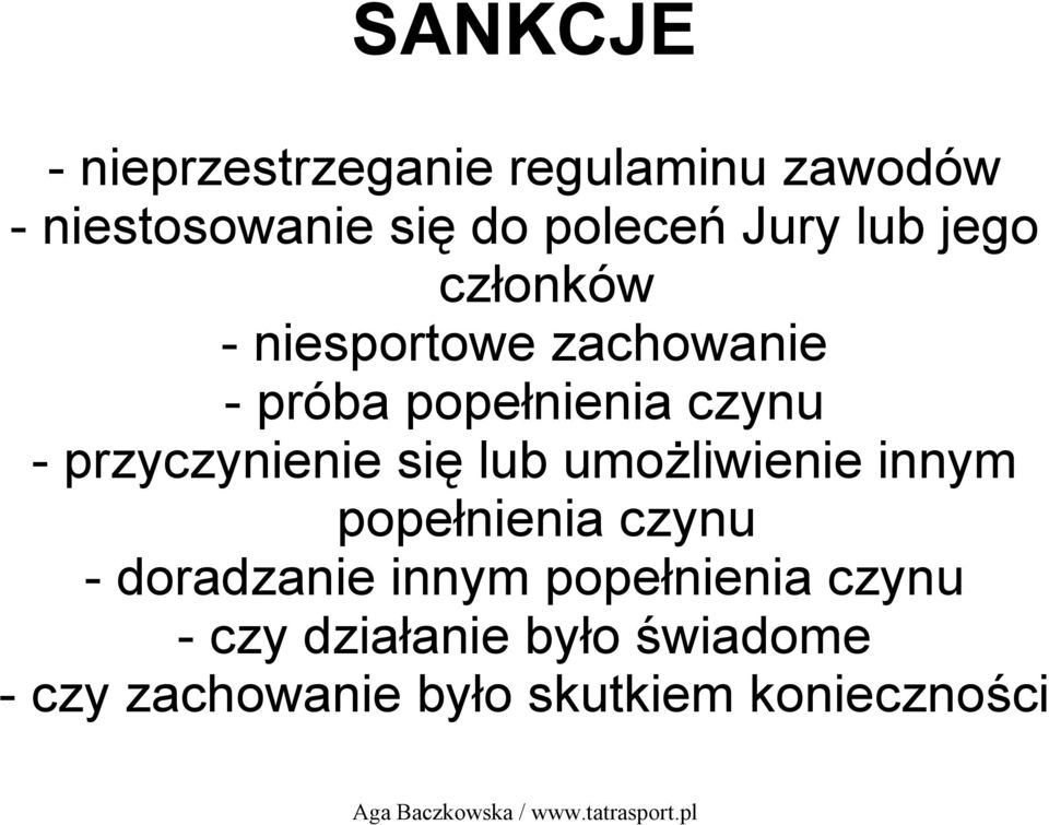 przyczynienie się lub umożliwienie innym popełnienia czynu - doradzanie innym