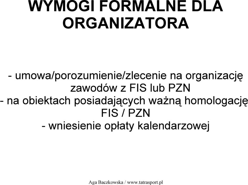 zawodów z FIS lub PZN - na obiektach