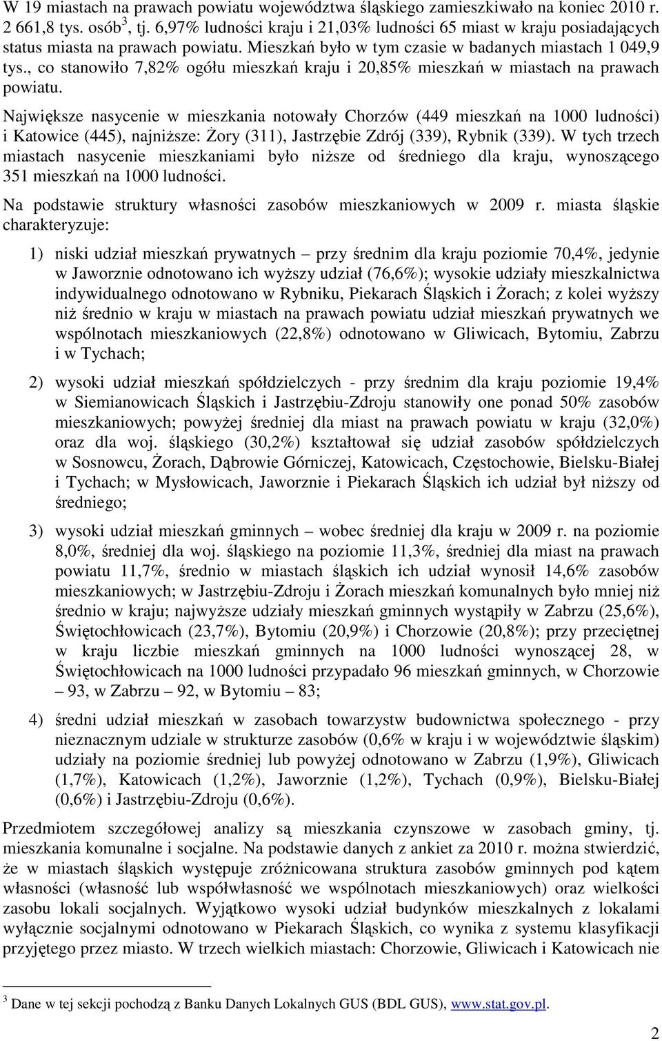 , co stanowiło 7,82% ogółu mieszkań kraju i 20,85% mieszkań w miastach na prawach powiatu.