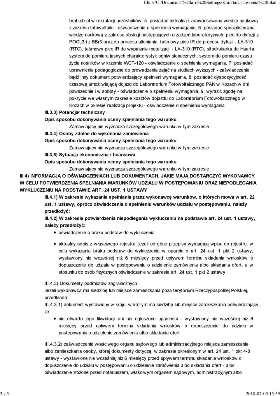 LA-310 (RTC), taśmowy piec IR do wypalania metalizacji - LA-310 (RTC), sitodrukarka de Haarta, system do pomiaru jasnych charakterystyk ogniw słonecznych; system do pomiaru czasu Ŝycia nośników w