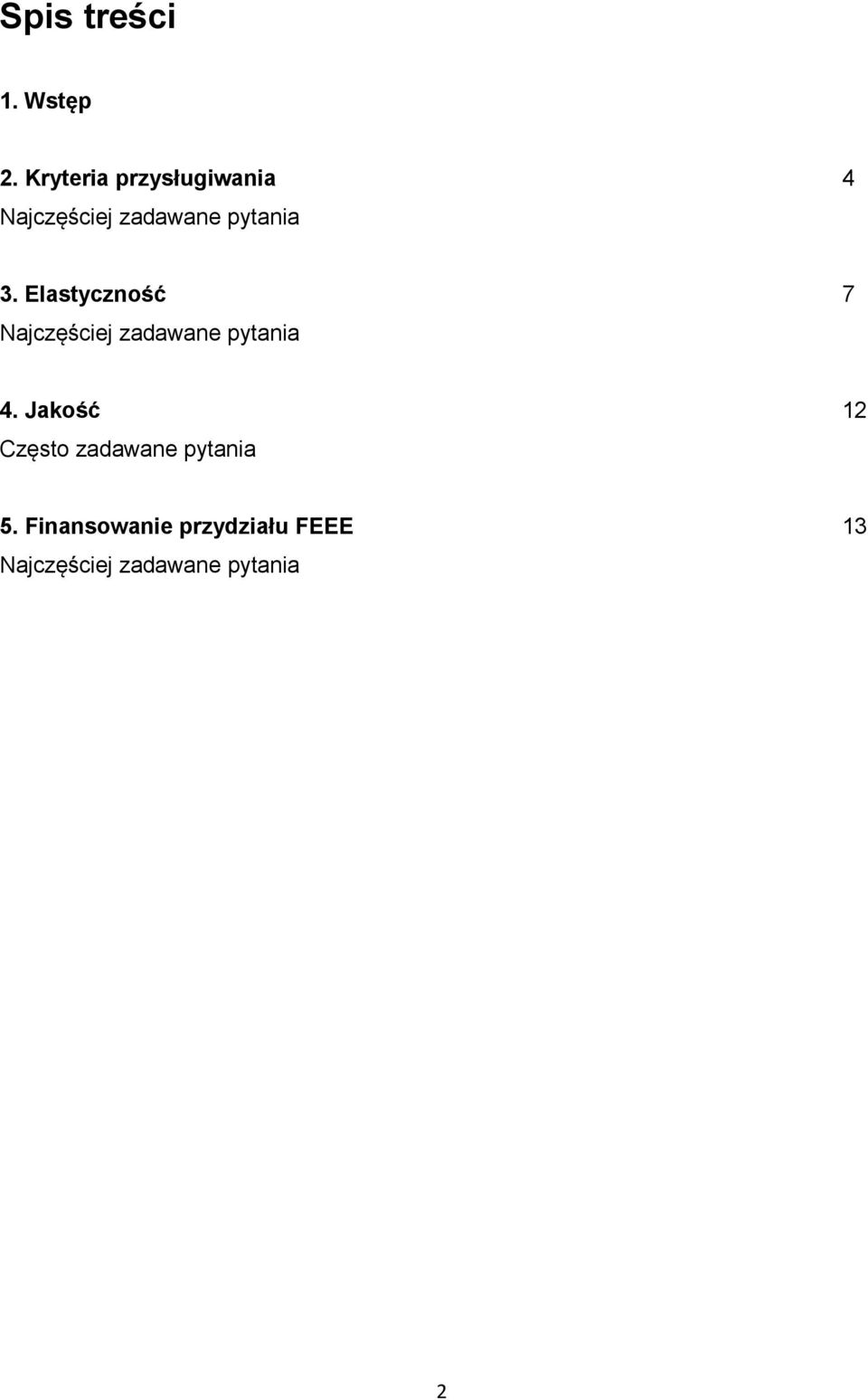 Elastyczność 7 Najczęściej zadawane pytania 4.