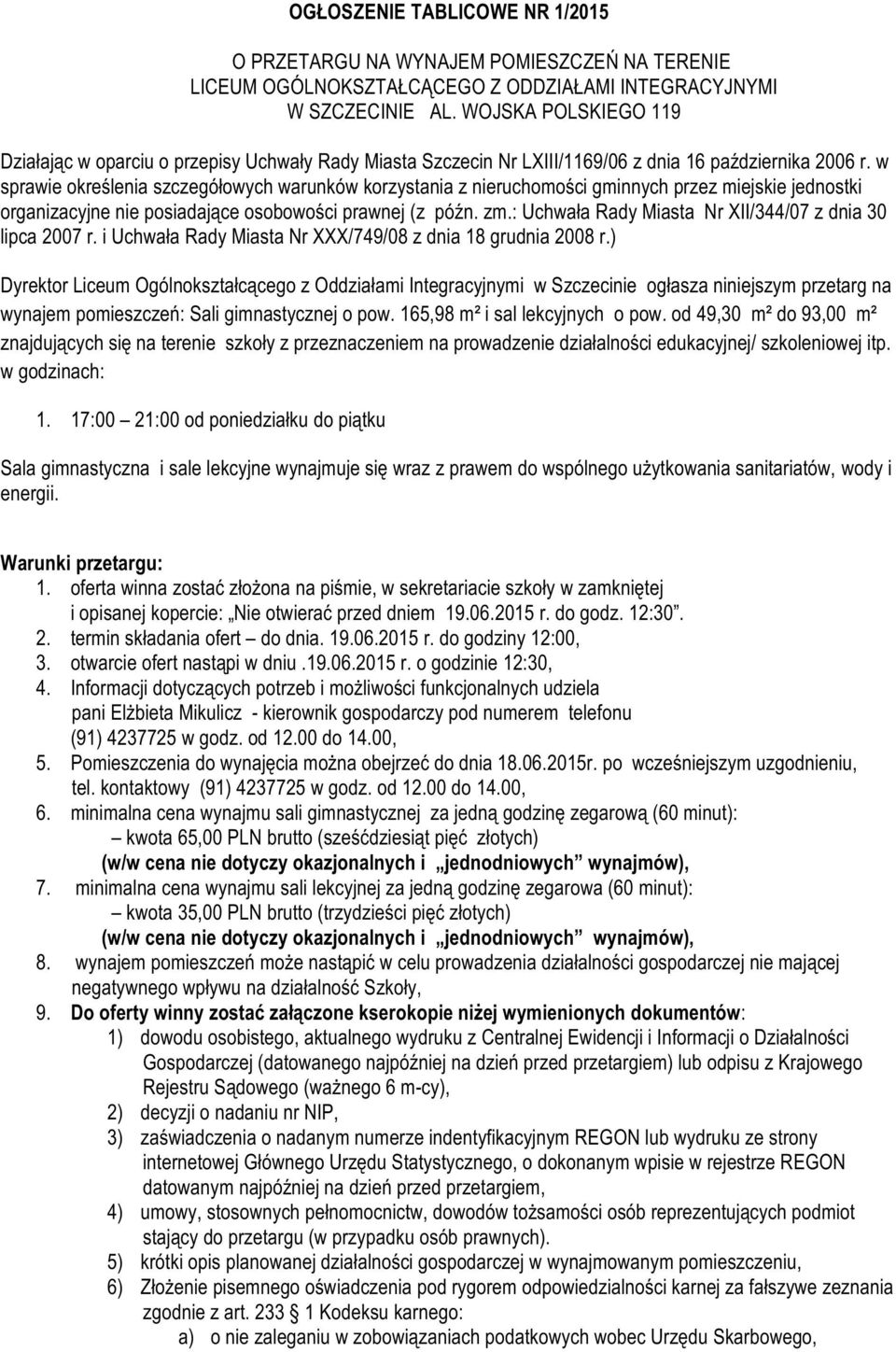 w sprawie określenia szczegółowych warunków korzystania z nieruchomości gminnych przez miejskie jednostki organizacyjne nie posiadające osobowości prawnej (z późn. zm.