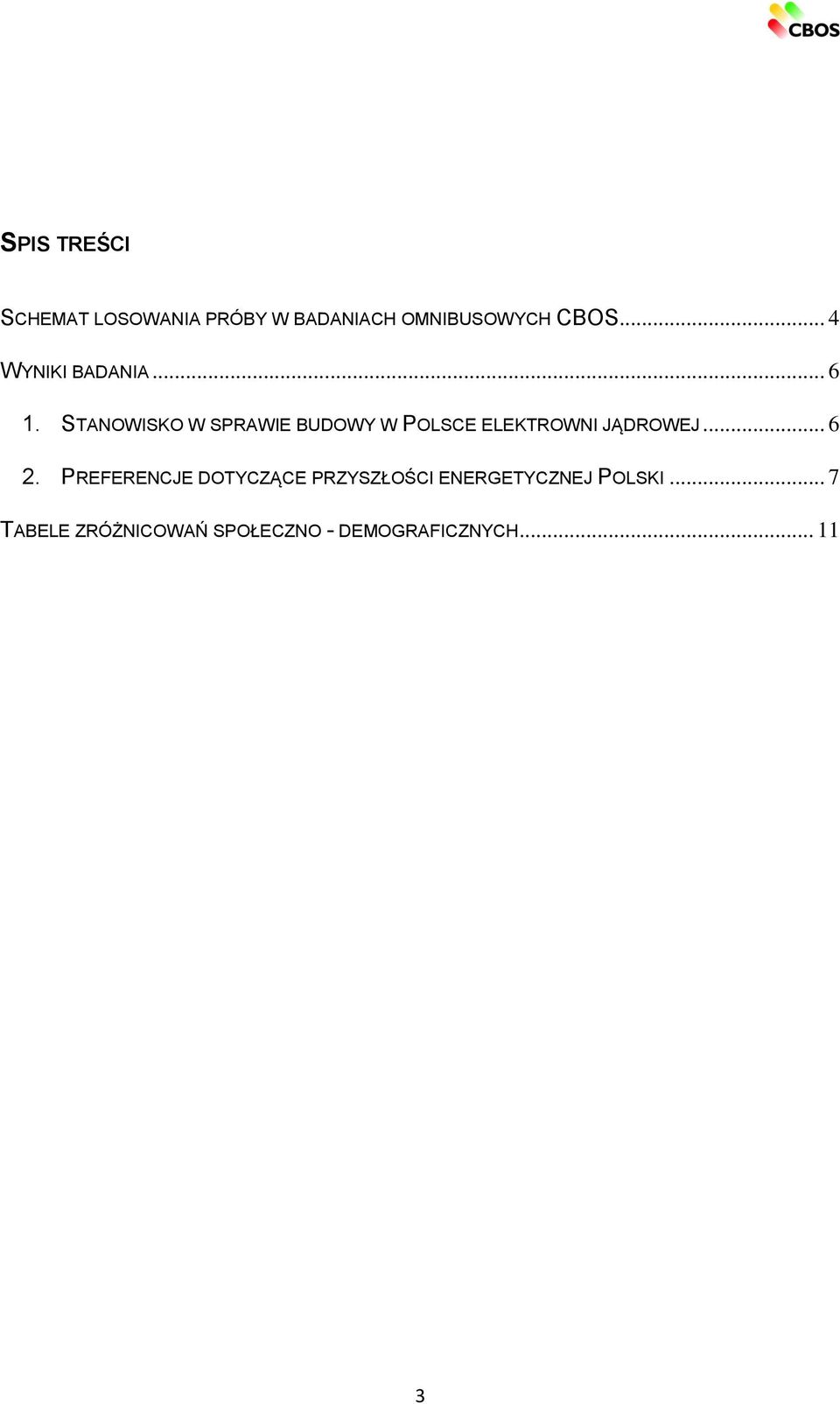 STANOWISKO W SPRAWIE BUDOWY W POLSCE ELEKTROWNI JĄDROWEJ... 6 2.