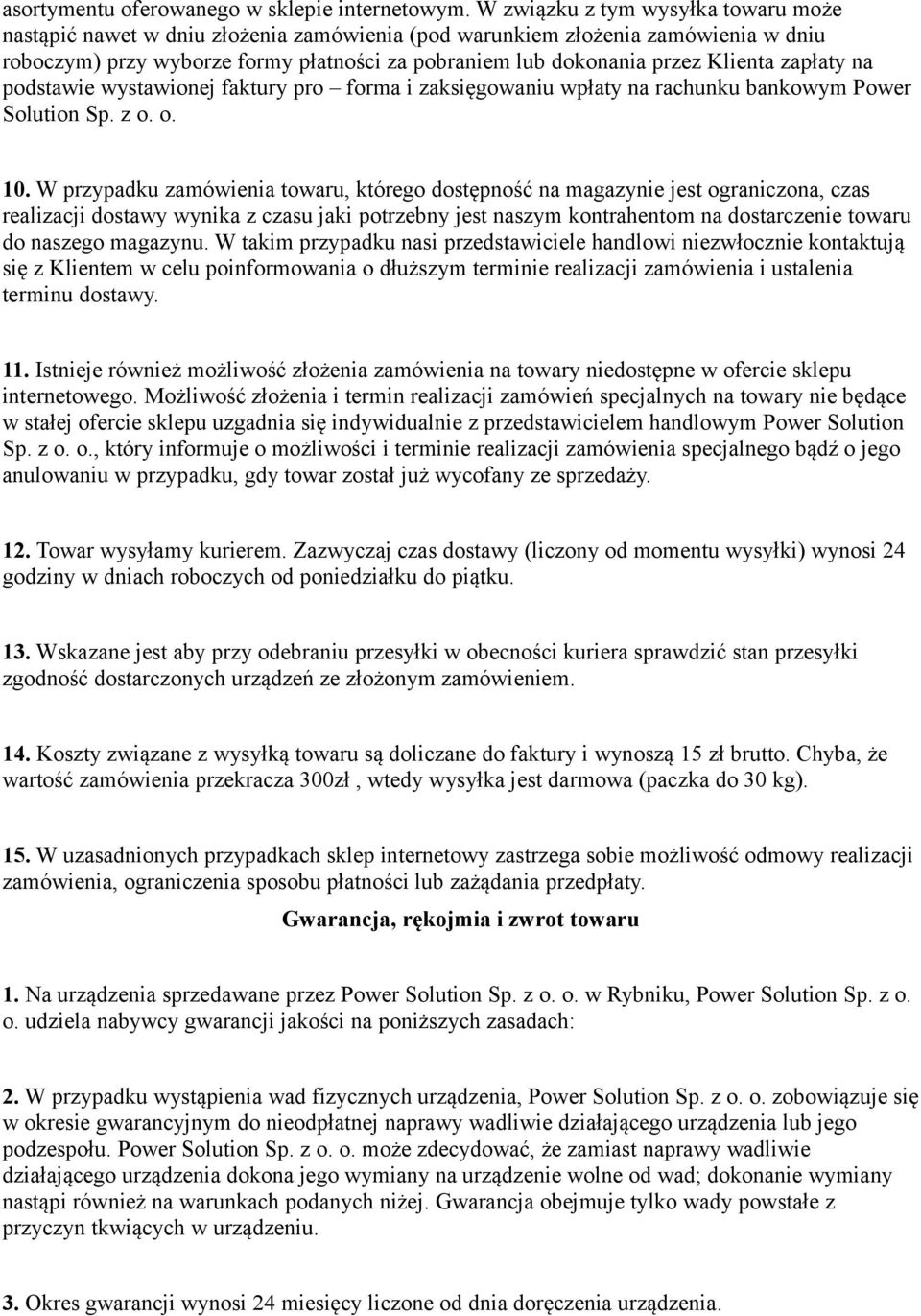 zapłaty na podstawie wystawionej faktury pro forma i zaksięgowaniu wpłaty na rachunku bankowym Power Solution Sp. z o. o. 10.