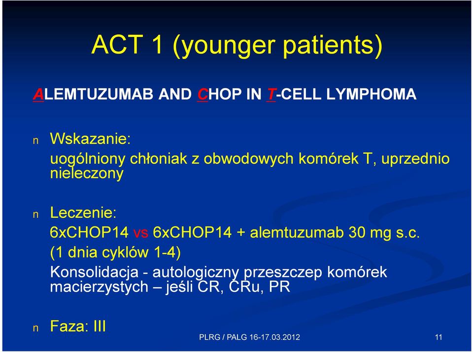 6xCHOP14 vs 6xCHOP14 + alemtuzumab 30 mg s.c.