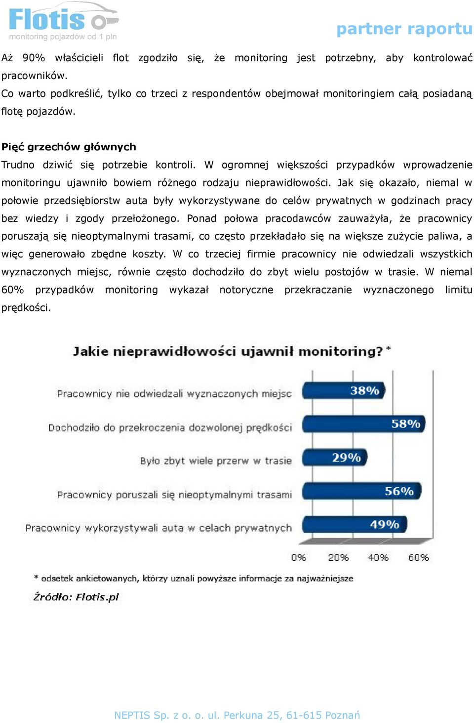 W ogromnej większości przypadków wprowadzenie monitoringu ujawniło bowiem różnego rodzaju nieprawidłowości.