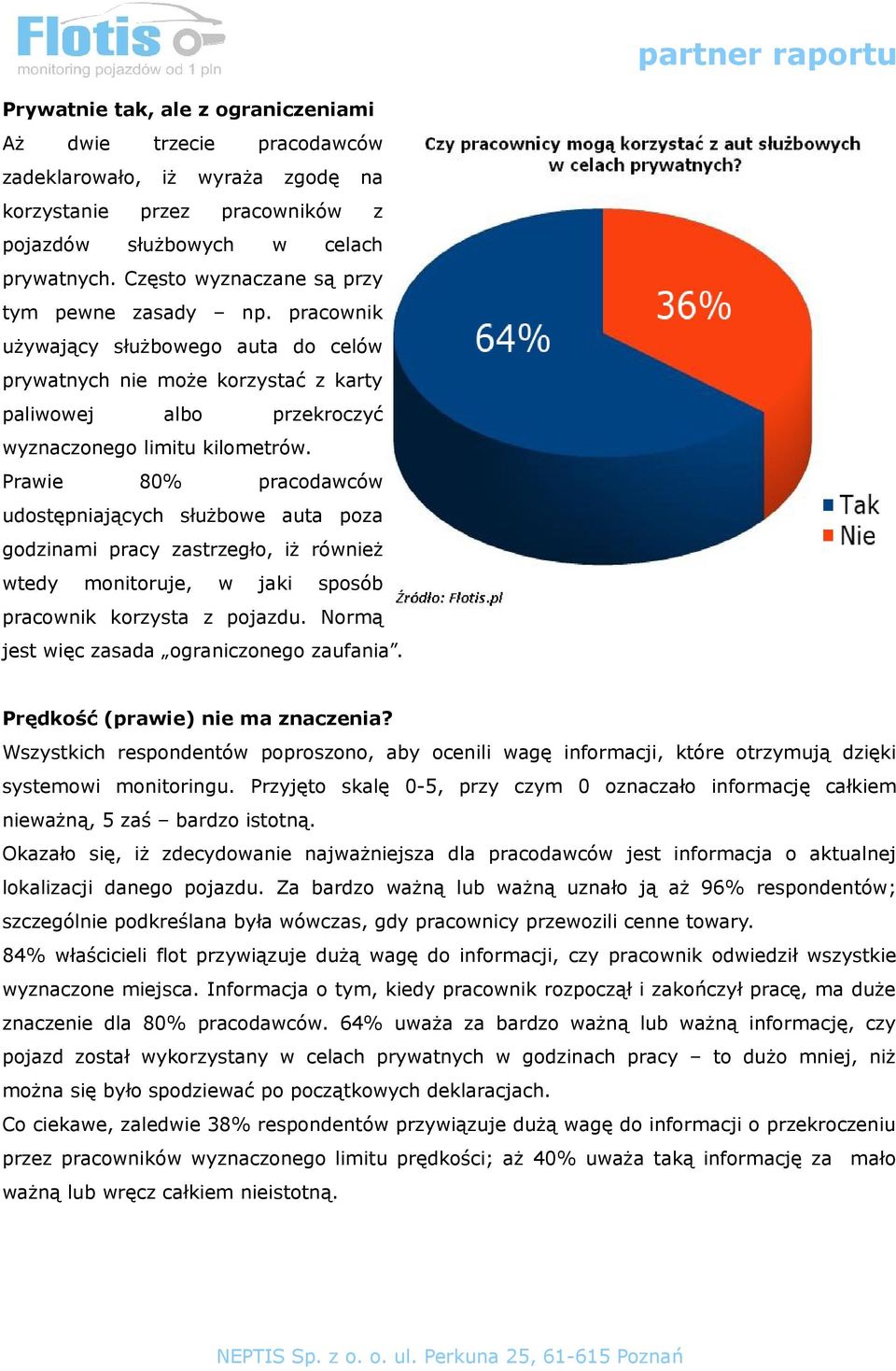 Prawie 80% pracodawców udostępniających służbowe auta poza godzinami pracy zastrzegło, iż również wtedy monitoruje, w jaki sposób pracownik korzysta z pojazdu.