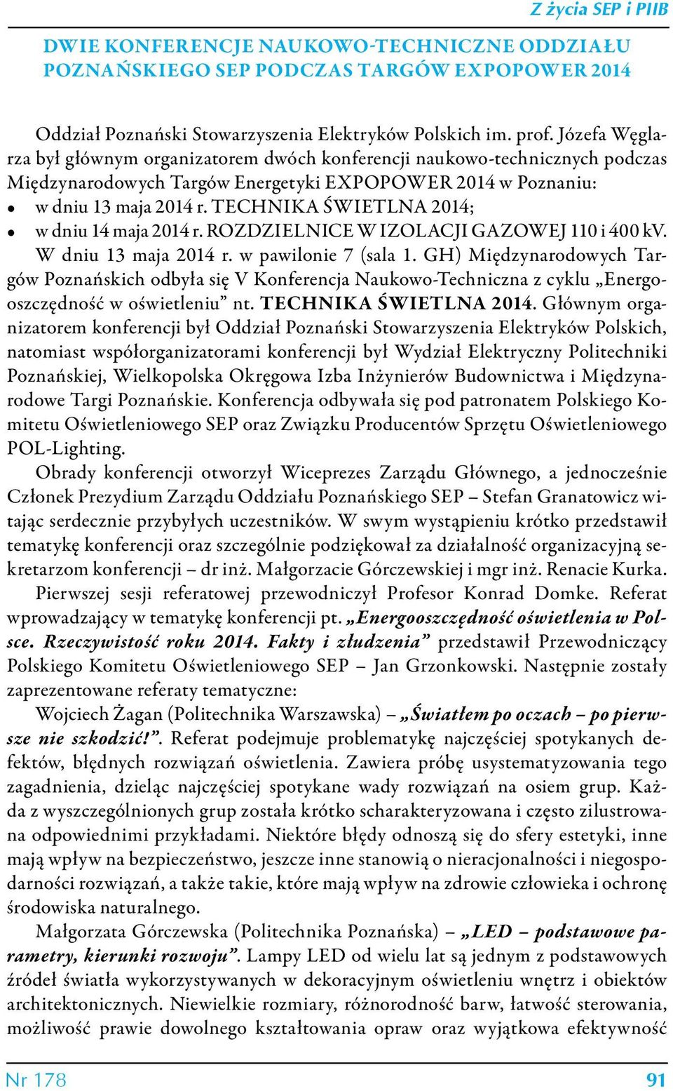 TECHNIKA ŚWIETLNA 2014; w dniu 14 maja 2014 r. ROZDZIELNICE W IZOLACJI GAZOWEJ 110 i 400 kv. W dniu 13 maja 2014 r. w pawilonie 7 (sala 1.