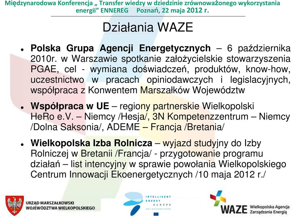 współpraca z Konwentem Marszałków Województw Współpraca w UE regiony partnerskie Wielkopolski HeRo e.v.