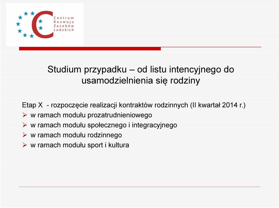 r.) w ramach modułu prozatrudnieniowego w ramach modułu społecznego i