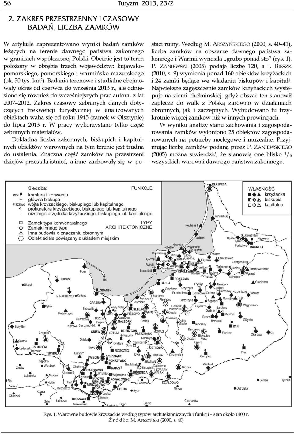 Badania terenowe i studialne obejmowały okres od czerwca do września 2013 r., ale odniesiono się również do wcześniejszych prac autora, z lat 2007 2012.