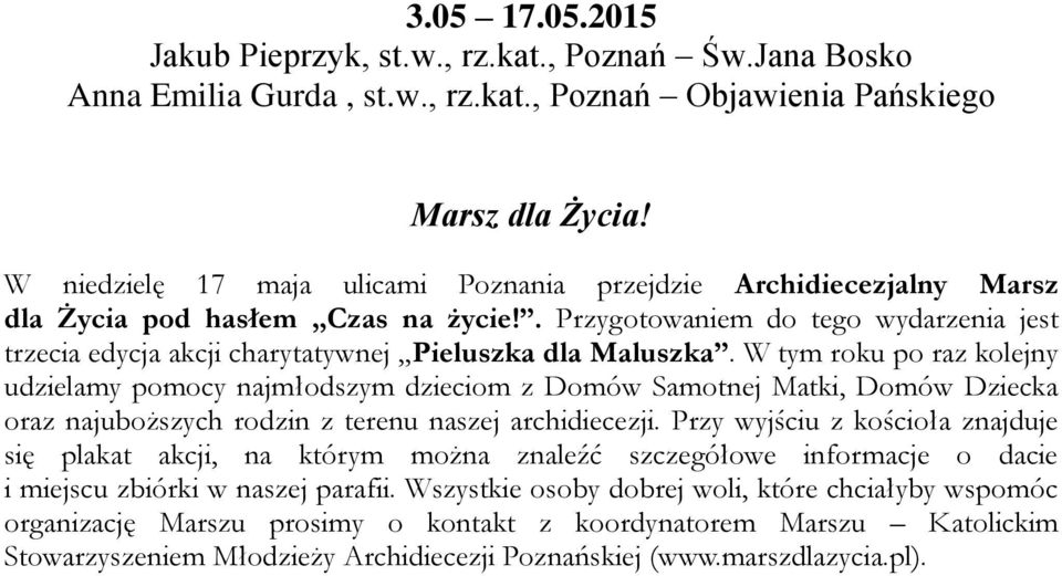 . Przygotowaniem do tego wydarzenia jest trzecia edycja akcji charytatywnej Pieluszka dla Maluszka.