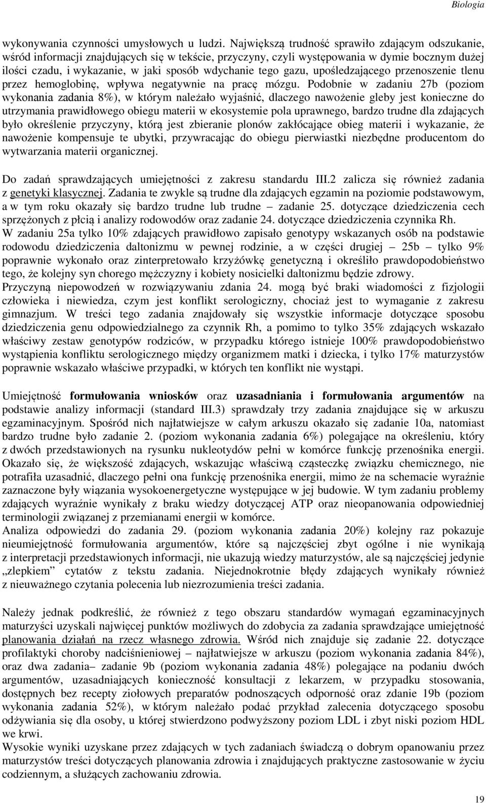 upośledzającego przenoszenie tlenu przez hemoglobinę, wpływa negatywnie na pracę mózgu.