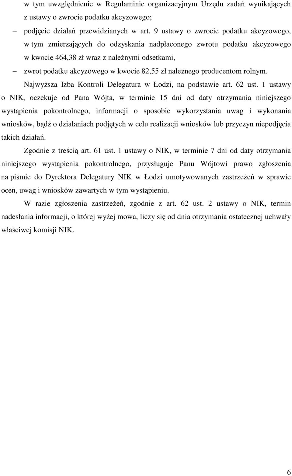 zł naleŝnego producentom rolnym. NajwyŜsza Izba Kontroli Delegatura w Łodzi, na podstawie art. 62 ust.