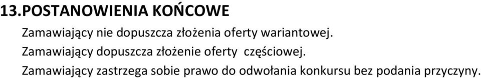 Zamawiający dopuszcza złożenie oferty częściowej.