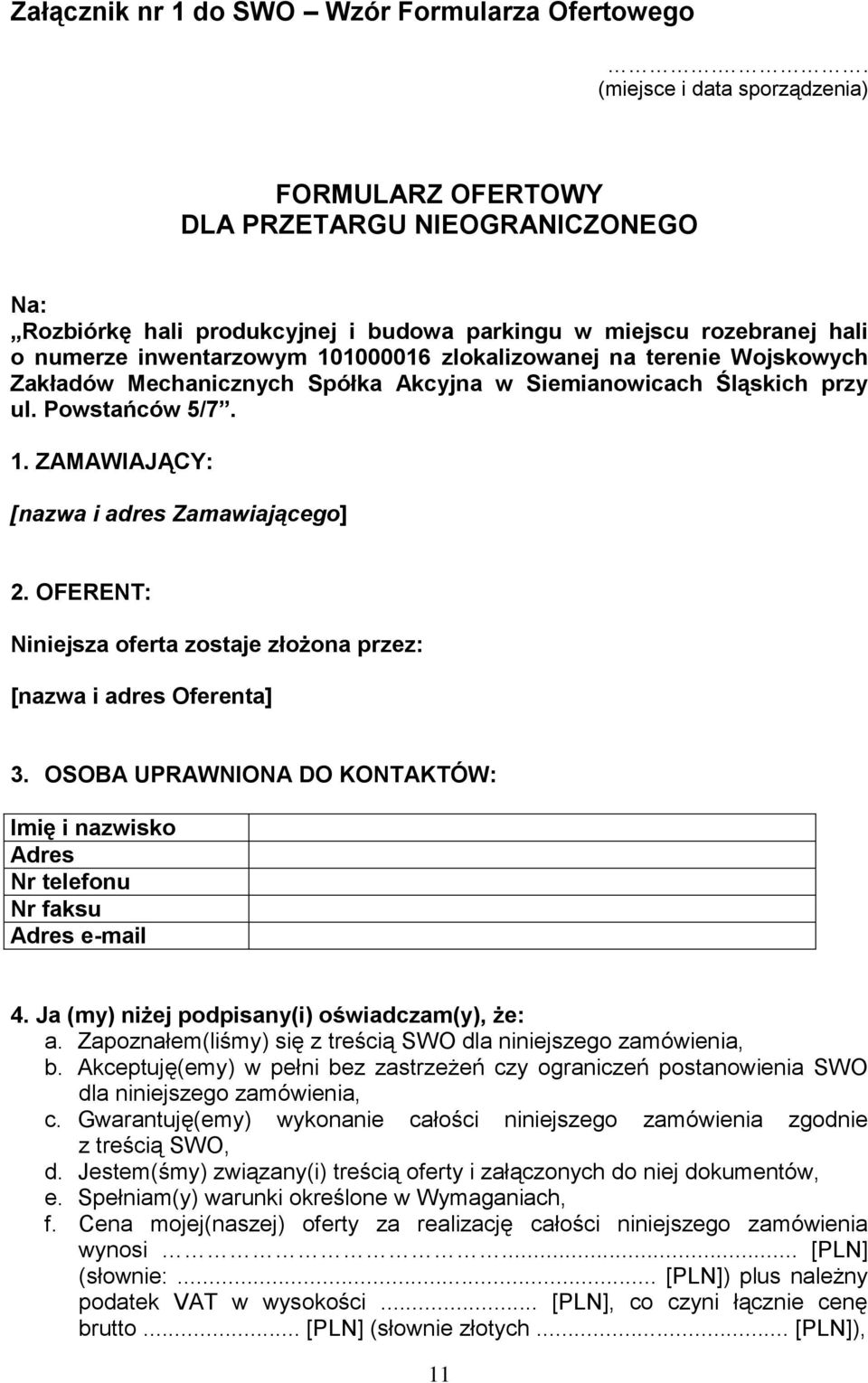 zlokalizowanej na terenie Wojskowych Zakładów Mechanicznych Spółka Akcyjna w Siemianowicach Śląskich przy ul. Powstańców 5/7. 1. ZAMAWIAJĄCY: [nazwa i adres Zamawiającego] 2.