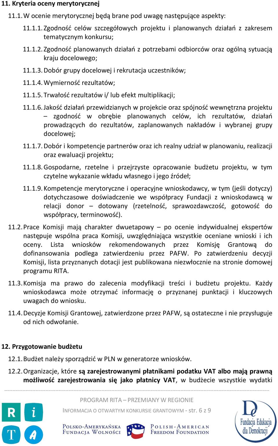 Trwałość rezultatów i/ lub efekt multiplikacji; 11.1.6.