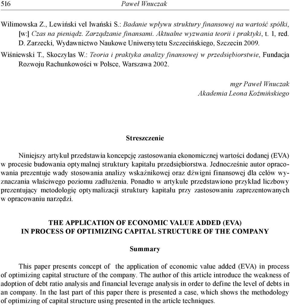 : Teoria i praktyka analizy finansowej w przedsiębiorstwie, Fundacja Rozwoju Rachunkowości w Polsce, Warszawa 00.