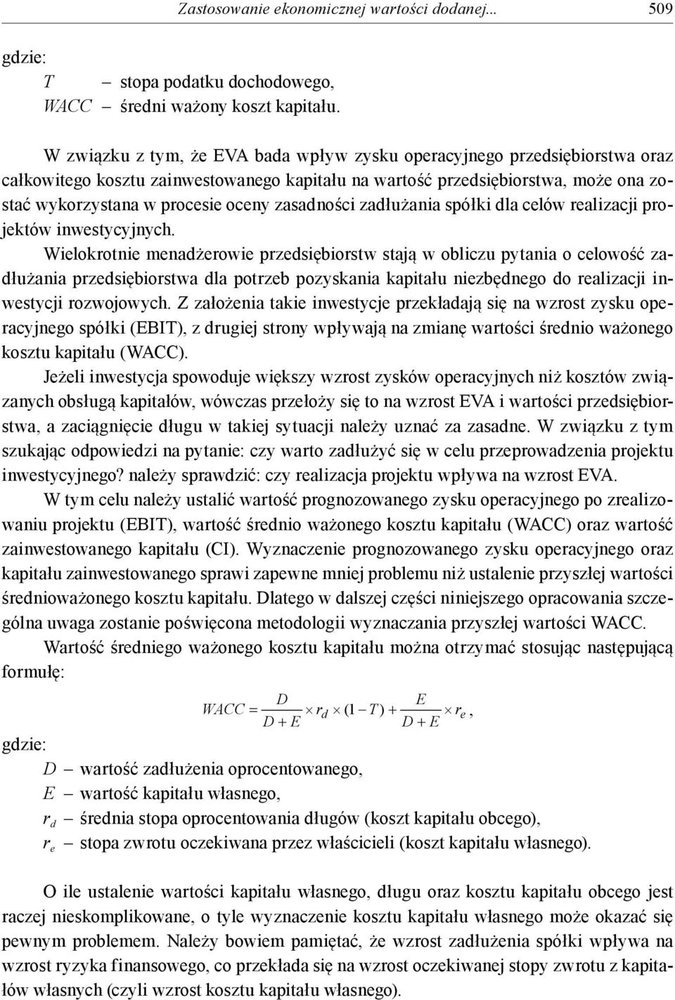 zasadności zadłużania spółki dla celów realizacji projektów inwestycyjnych.