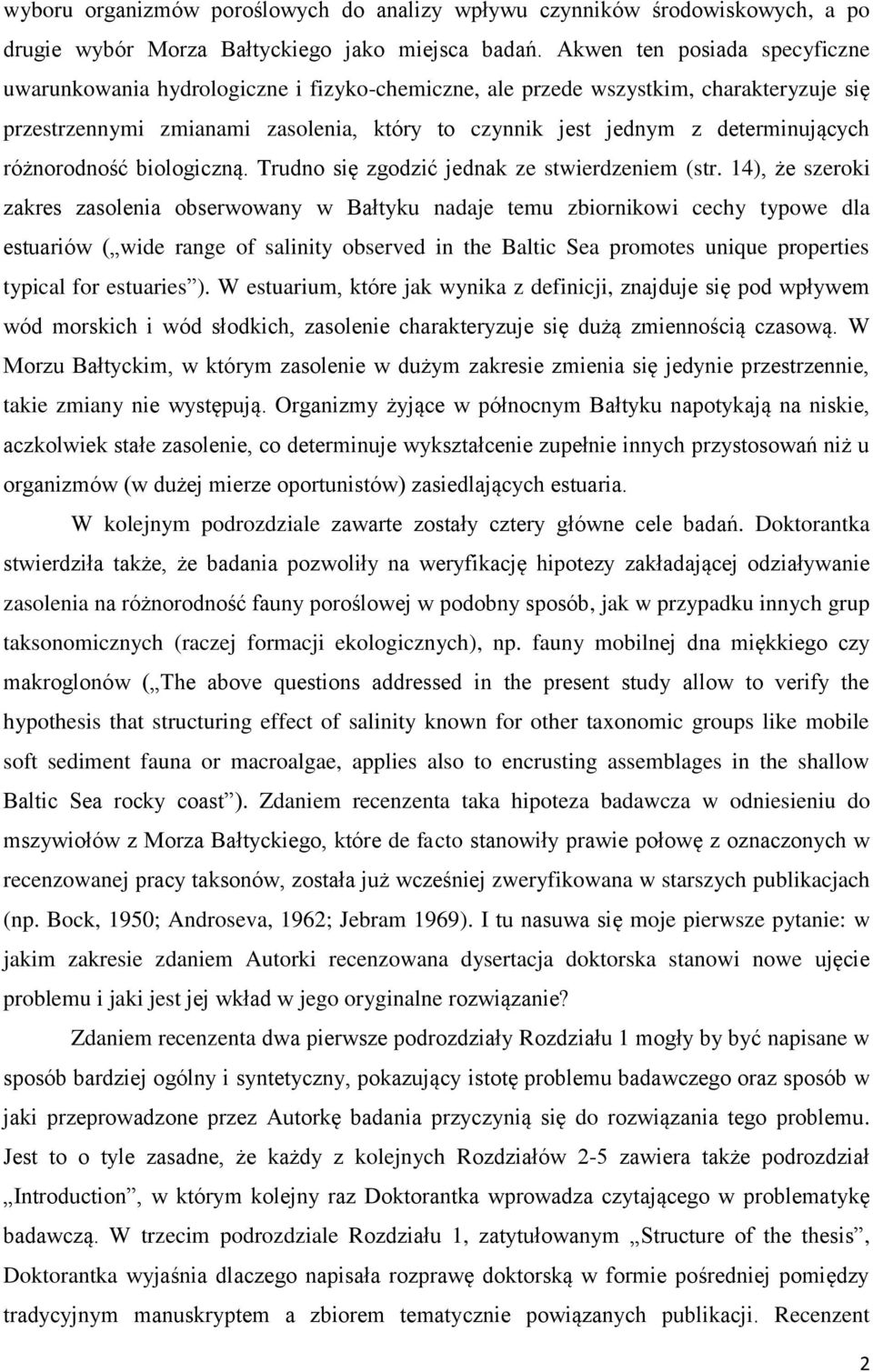 determinujących różnorodność biologiczną. Trudno się zgodzić jednak ze stwierdzeniem (str.