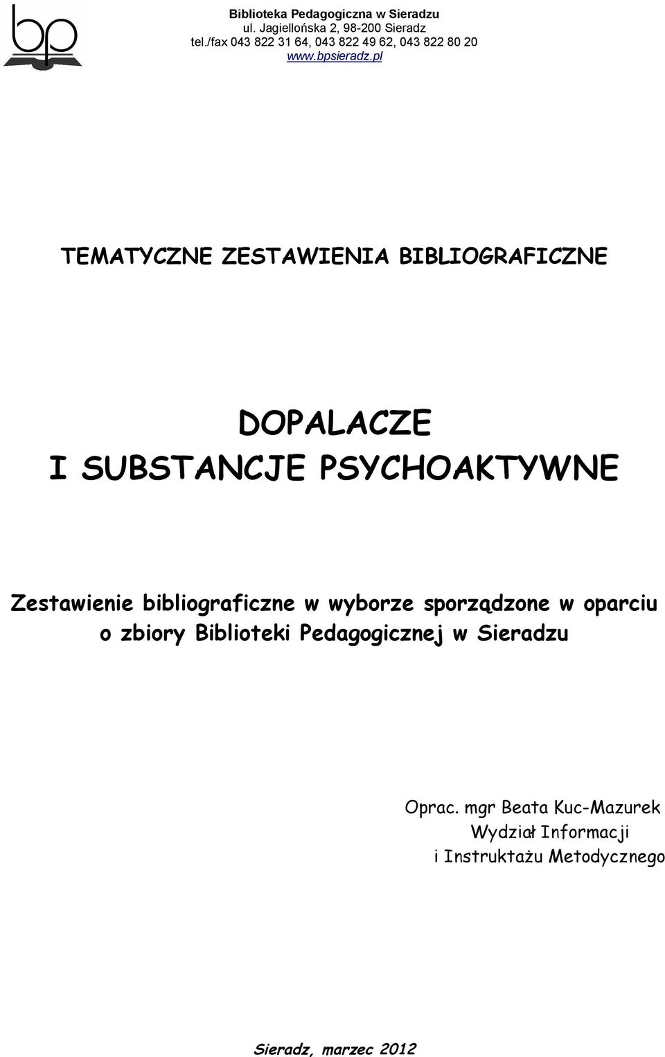 w oparciu o zbiory Biblioteki Pedagogicznej w Sieradzu Oprac.