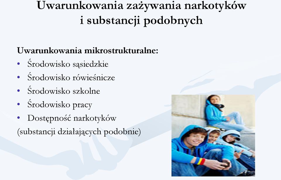 sąsiedzkie Środowisko rówieśnicze Środowisko szkolne