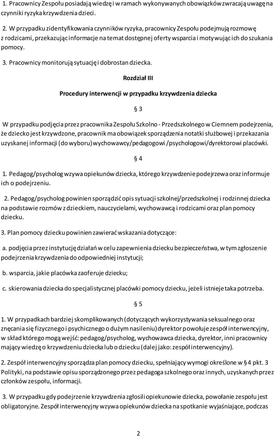 Pracownicy monitorują sytuację i dobrostan dziecka.