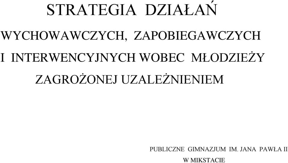 MŁODZIEŻY ZAGROŻONEJ UZALEŻNIENIEM