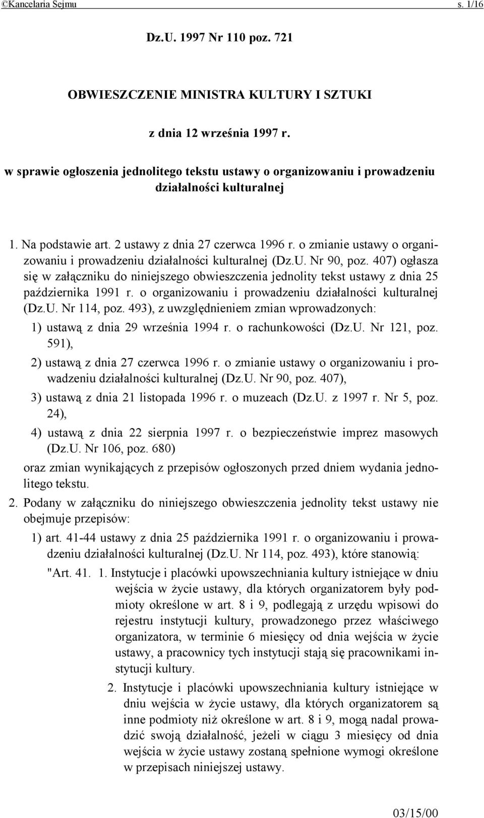 o zmianie ustawy o organizowaniu i prowadzeniu działalności kulturalnej (Dz.U. Nr 90, poz.