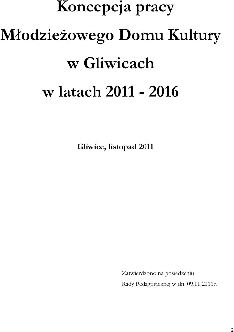 Gliwice, listopad 2011 Zatwierdzono na