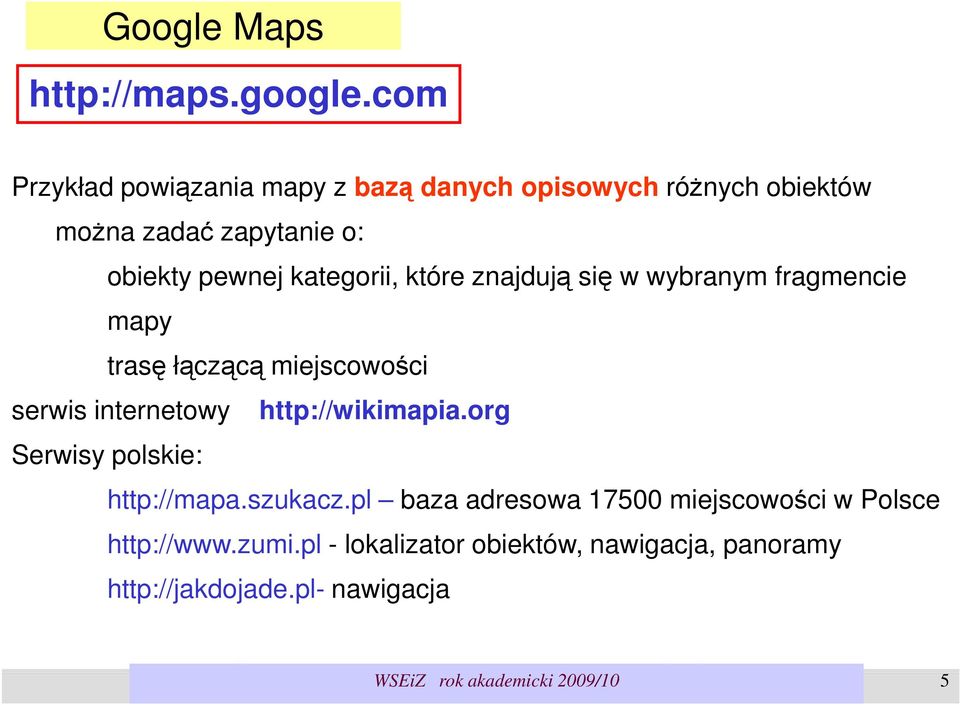 kategorii, które znajdują się w wybranym fragmencie mapy trasę łączącą miejscowości serwis internetowy