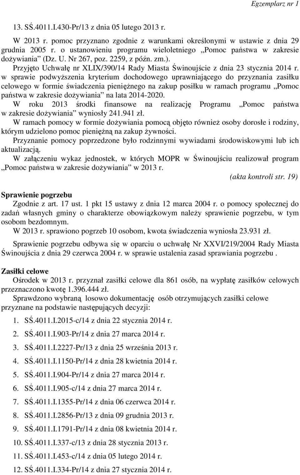 w sprawie podwyższenia kryterium dochodowego uprawniającego do przyznania zasiłku celowego w formie świadczenia pieniężnego na zakup posiłku w ramach programu Pomoc państwa w zakresie dożywiania na