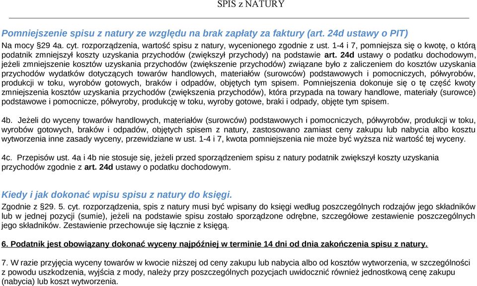 24d ustawy o podatku dochodowym, jeżeli zmniejszenie kosztów uzyskania przychodów (zwiększenie przychodów) związane było z zaliczeniem do kosztów uzyskania przychodów wydatków dotyczących towarów