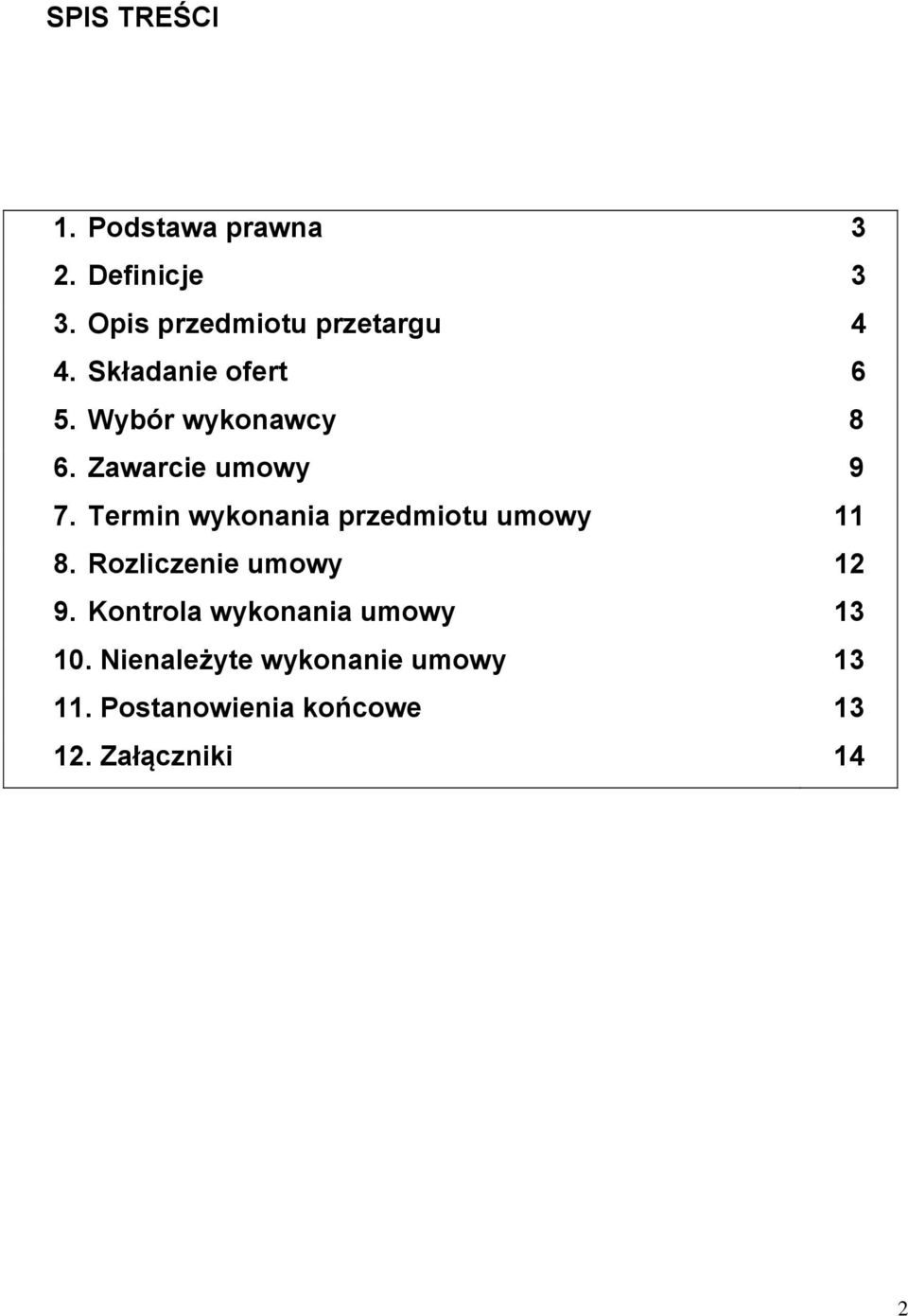 Zawarcie umowy 9 7. Termin wykonania przedmiotu umowy 11 8.