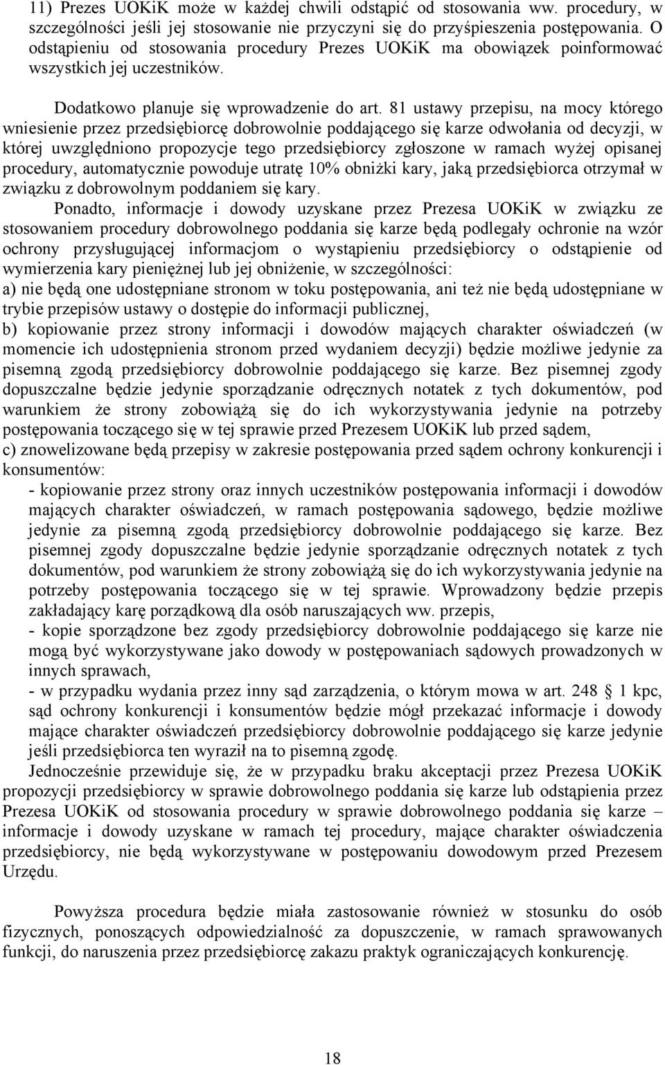 81 ustawy przepisu, na mocy którego wniesienie przez przedsiębiorcę dobrowolnie poddającego się karze odwołania od decyzji, w której uwzględniono propozycje tego przedsiębiorcy zgłoszone w ramach